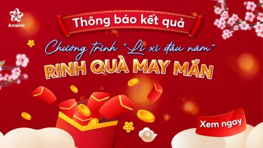 [AMSLINK] THÔNG BÁO KẾT QUẢ CHƯƠNG TRÌNH “LÌ XÌ ĐẦU NĂM - RINH QUÀ MAY MẮN”